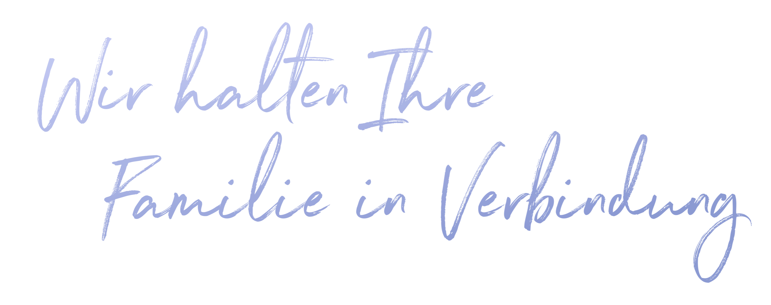 Wir halten Ihre Familie in Verbindung